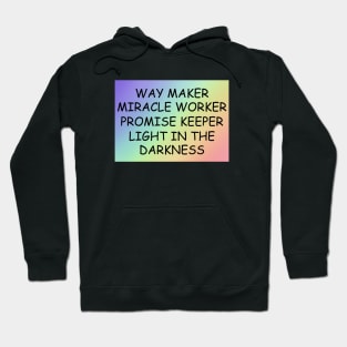 Way maker miracle worker promise keeper light in the darkness Hoodie